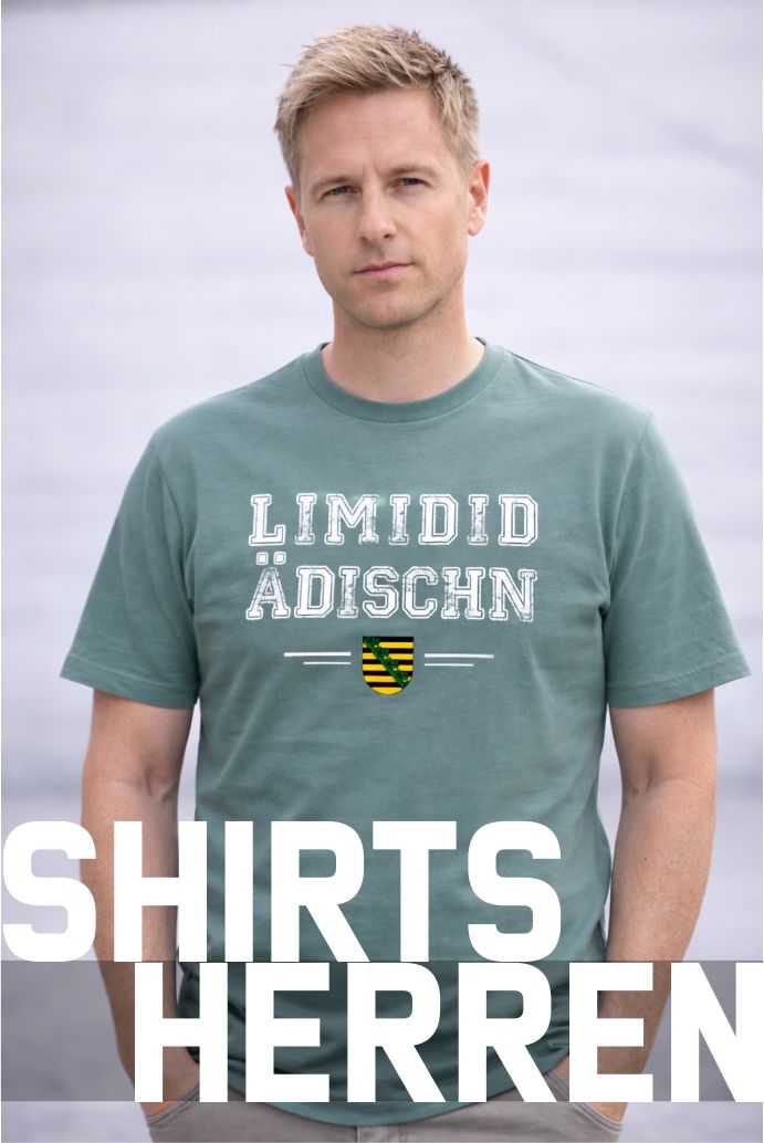 Sächsische Herren Shirts T-Shirts im Sachsen Dialekt und mit sächischen Motiven von sachsenStoff