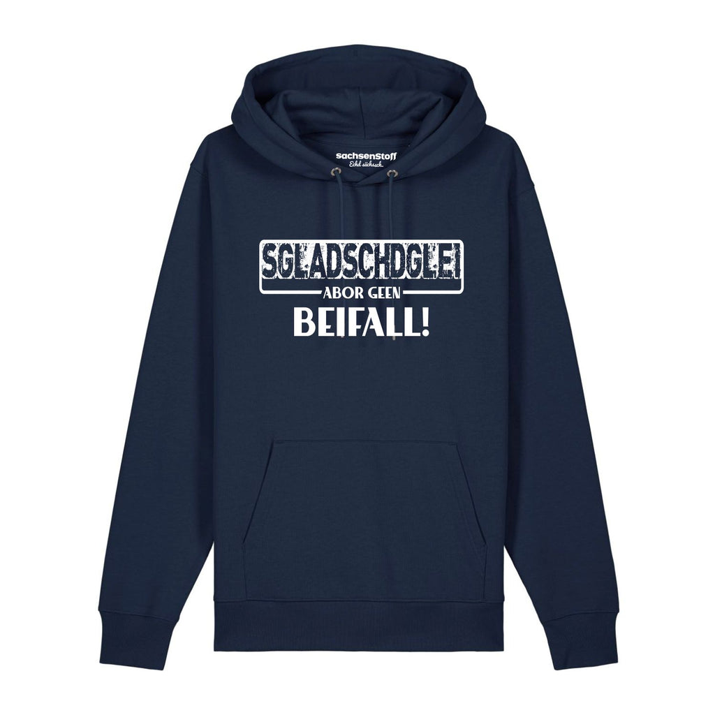 Es glaschd glei abor geen Beifall Hoodie von sachsenStoff Sächsische Hoodies im Sachsen Dialekt Dresden Leipzig Shop