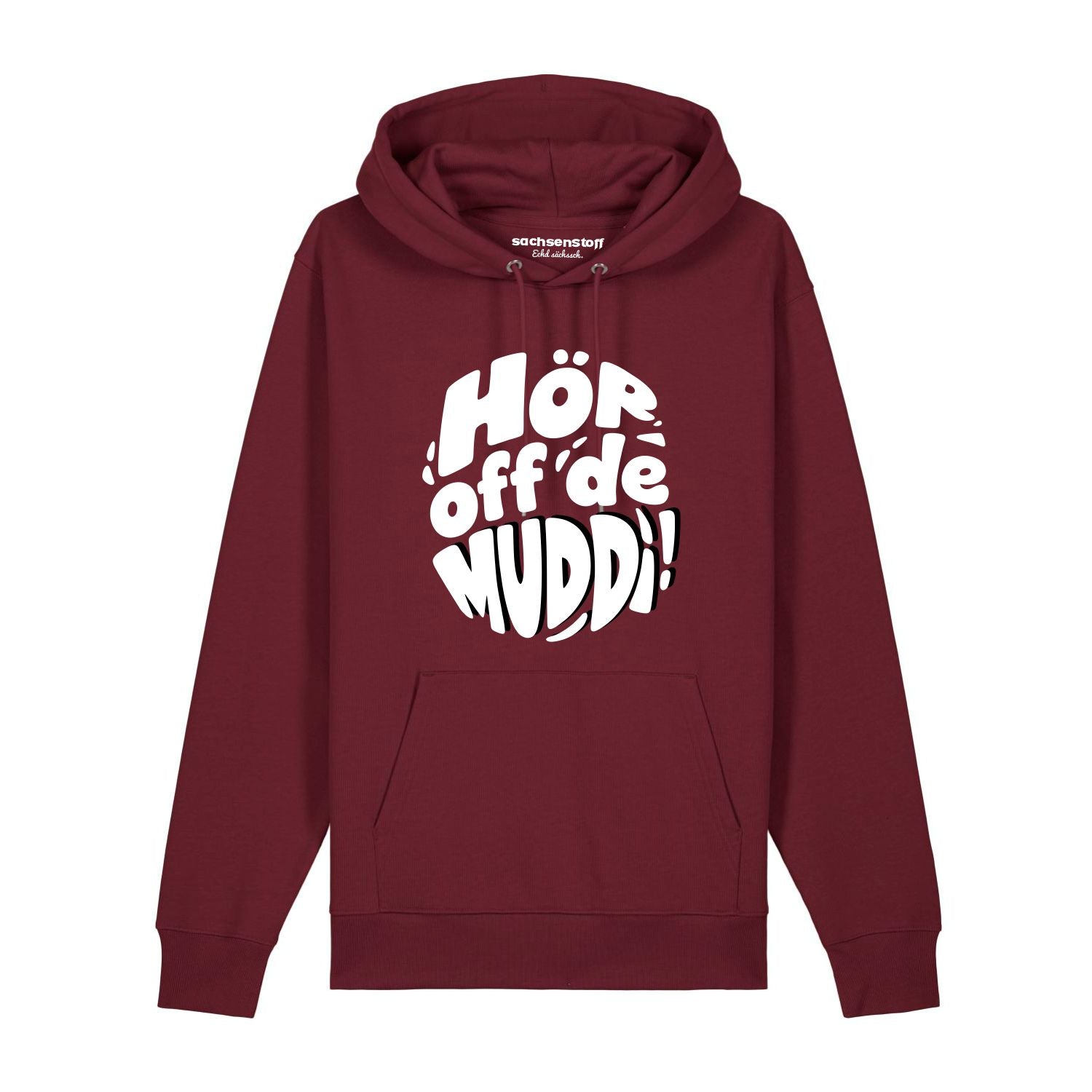 Hör off de Muddi Hoodie Sachsen von sachsenstoff Sächsische Shirts Sächsische Schweiz Dresden Leipzig