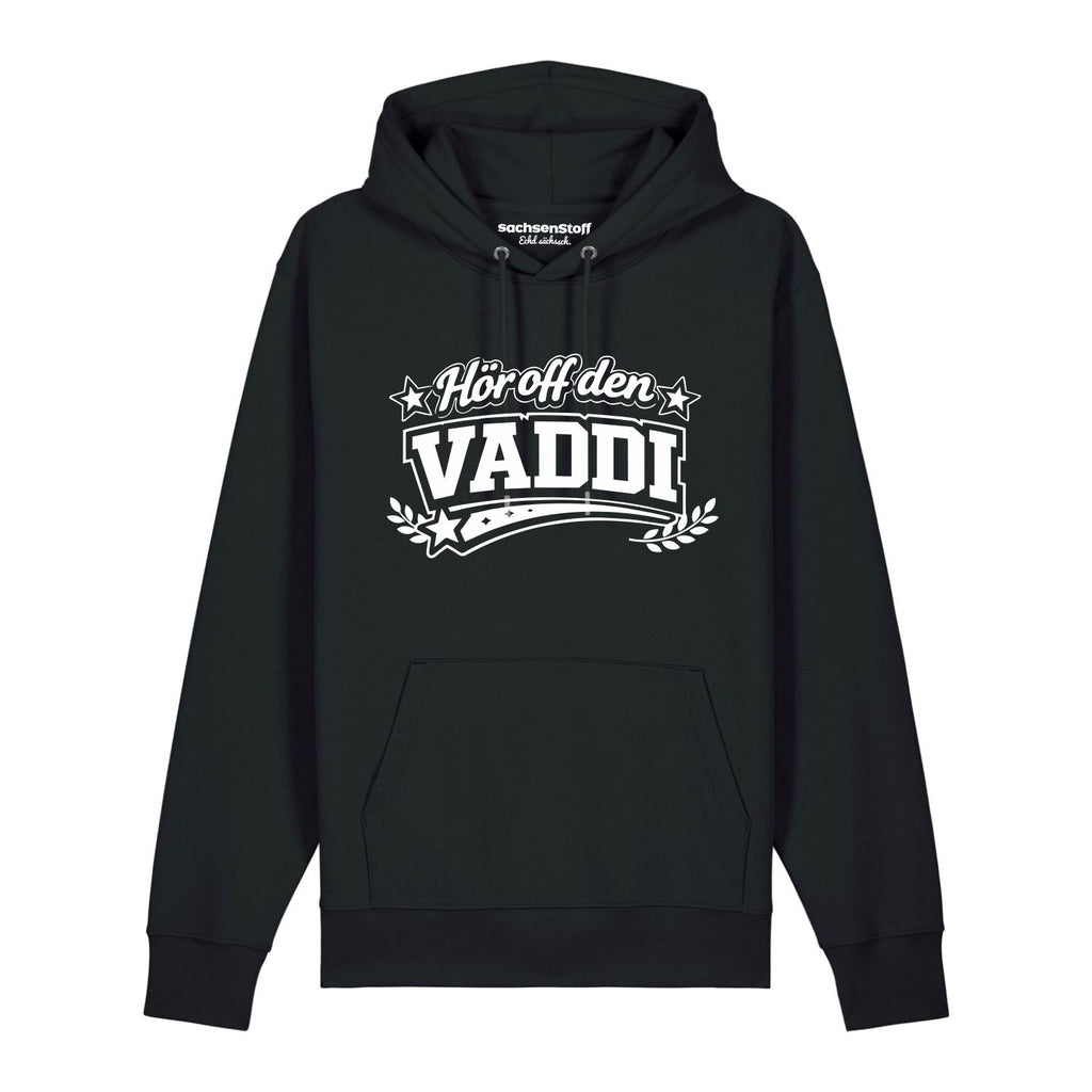 Hör off den Vaddi Hoodie von sachsenStoff Sächsische Hoodies im Sachsen Dialekt Dresden Leipzig Shop