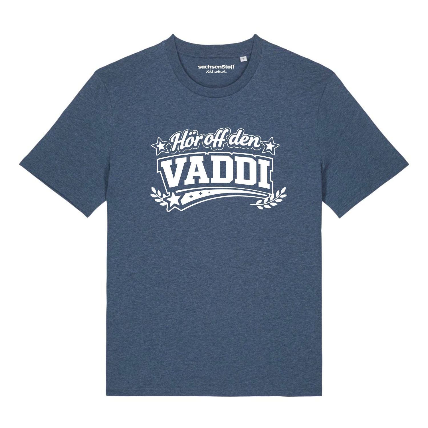 Hör off den Vaddi T-Shirt von sachsenStoff Sächsische Hoodies im Sachsen Dialekt Dresden Leipzig Mode Shop