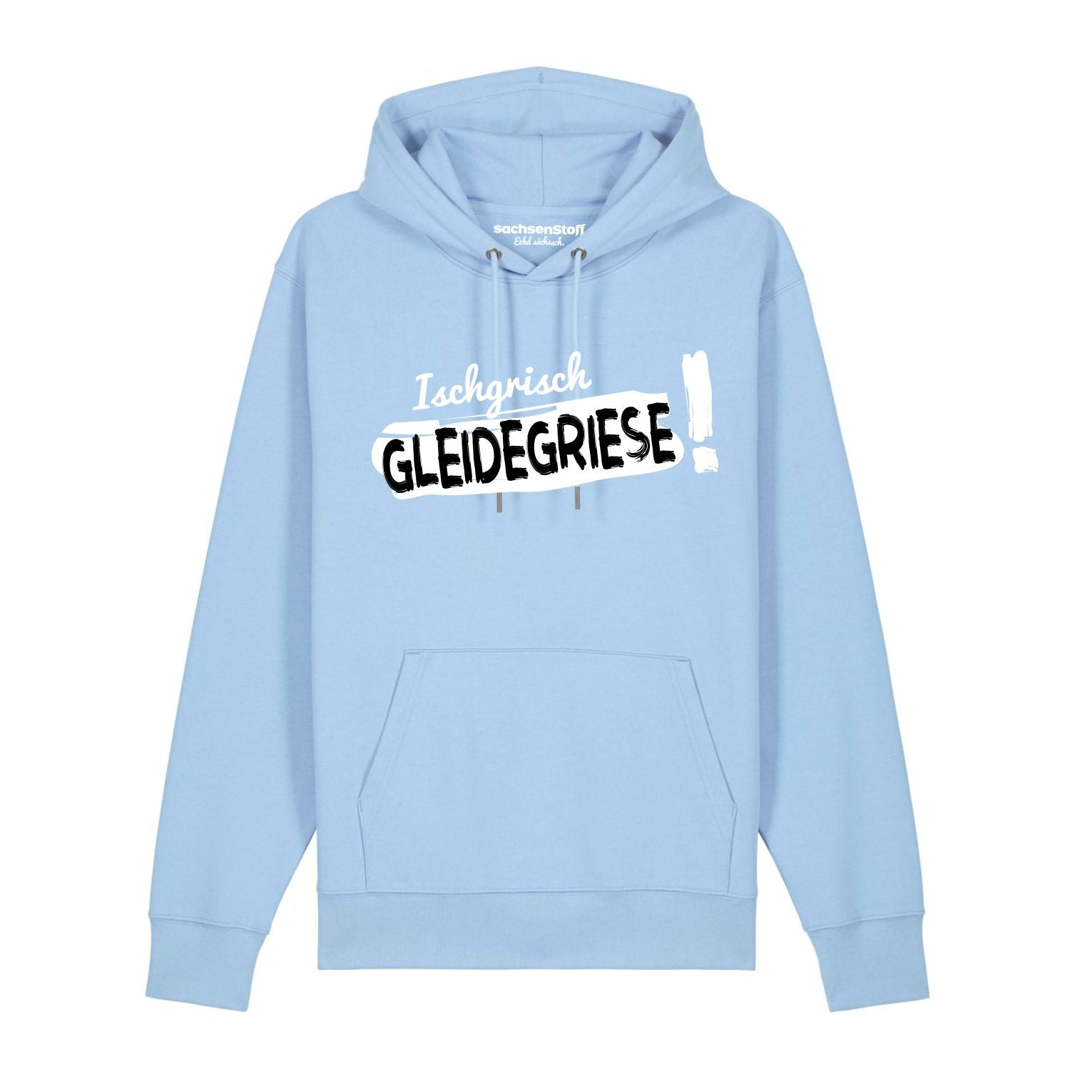 Isch grisch glei de Griese Hoodie von sachsenStoff Sächsische Hoodies im Sachsen Dialekt Dresden Leipzig Shop