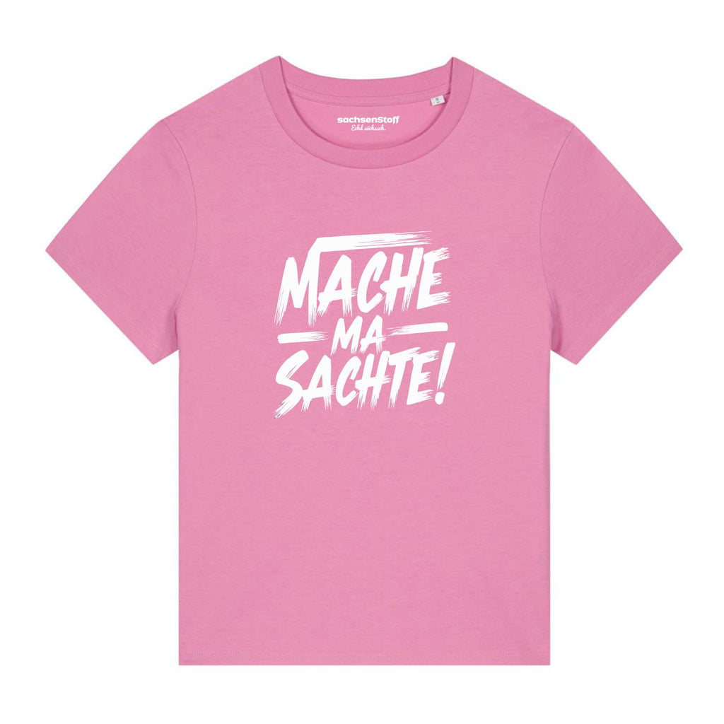 #MACHEMASACHTE Damenshirt