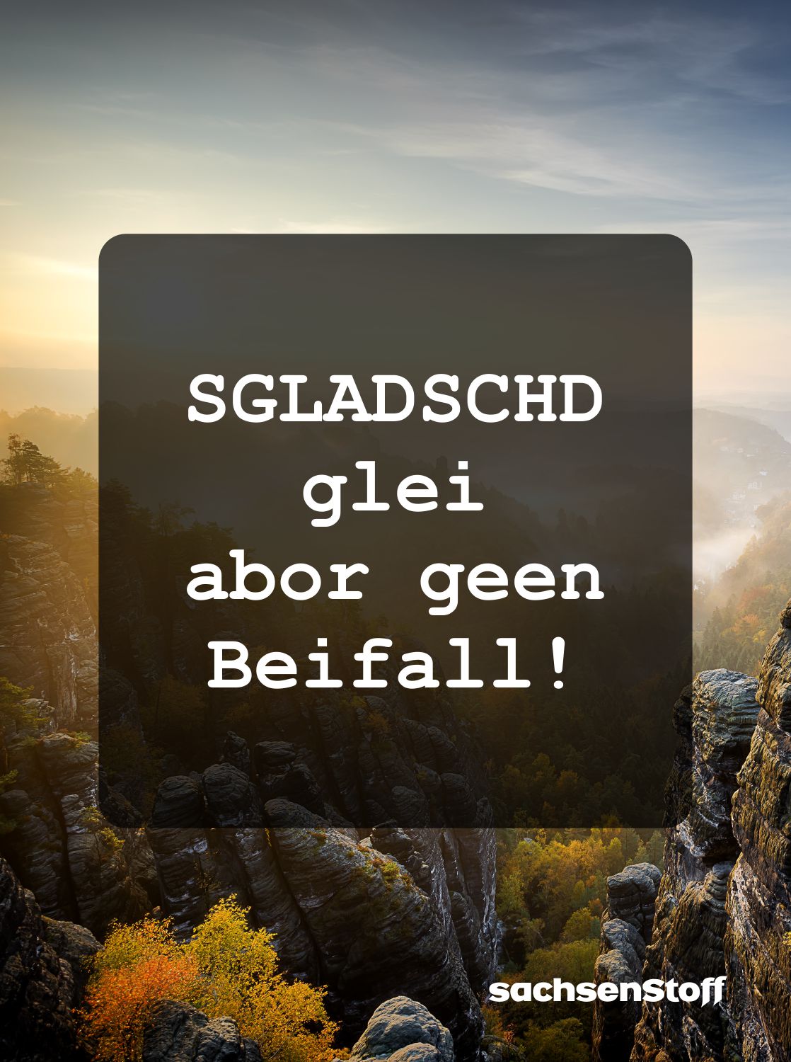 Sächsiche Sprüche Sachsen Sprüche und Redewendungen Sglaschdglei von sachsenStoff Sächsische Witze Sachsen Dialekt Wörter